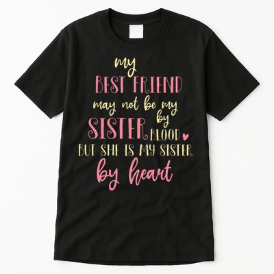 Best Friend Not By Blood But Buy Heart BFF Best Friend Tall T-Shirt