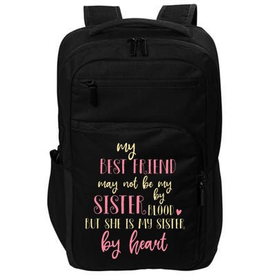 Best Friend Not By Blood But Buy Heart BFF Best Friend Impact Tech Backpack