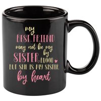 Best Friend Not By Blood But Buy Heart BFF Best Friend 11oz C Handle Ceramic Mug