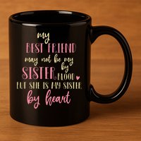 Best Friend Not By Blood But Buy Heart BFF Best Friend 11oz C Handle Ceramic Mug