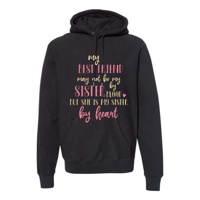 Best Friend Not By Blood But Buy Heart BFF Best Friend Premium Hoodie