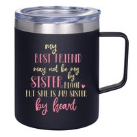 Best Friend Not By Blood But Buy Heart BFF Best Friend 12oz Stainless Steel Coffee Mug