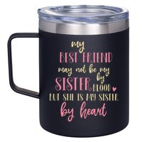 Best Friend Not By Blood But Buy Heart BFF Best Friend 12oz Stainless Steel Coffee Mug