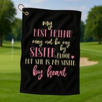 Best Friend Not By Blood But Buy Heart BFF Best Friend Golf Towel