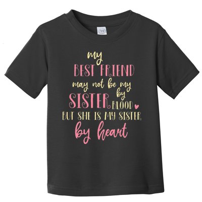 Best Friend Not By Blood But Buy Heart BFF Best Friend Toddler T-Shirt