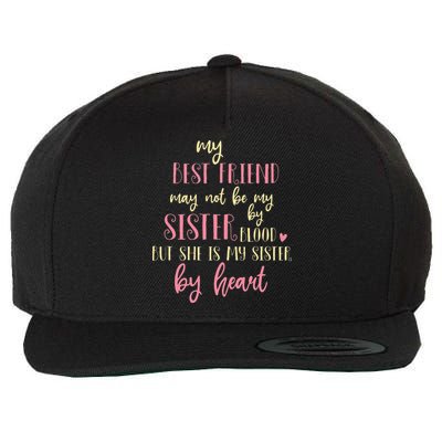Best Friend Not By Blood But Buy Heart BFF Best Friend Wool Snapback Cap