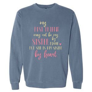 Best Friend Not By Blood But Buy Heart BFF Best Friend Garment-Dyed Sweatshirt