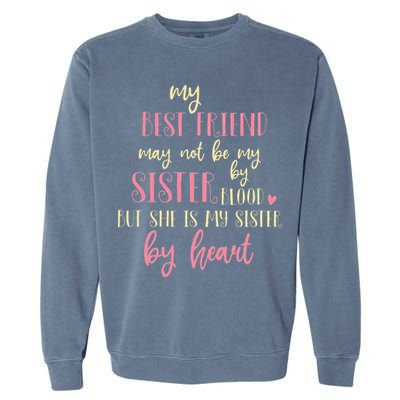 Best Friend Not By Blood But Buy Heart BFF Best Friend Garment-Dyed Sweatshirt