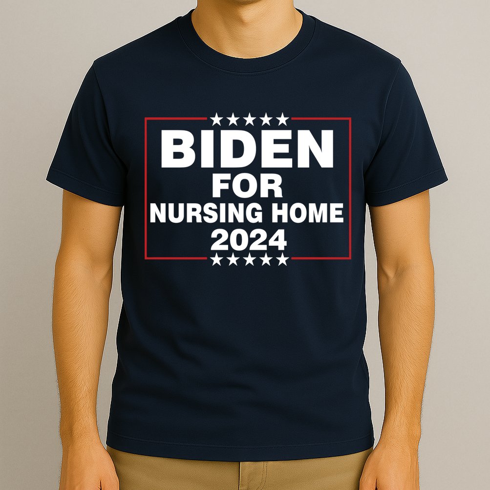 Biden For Nursing Home 2024 T-Shirt