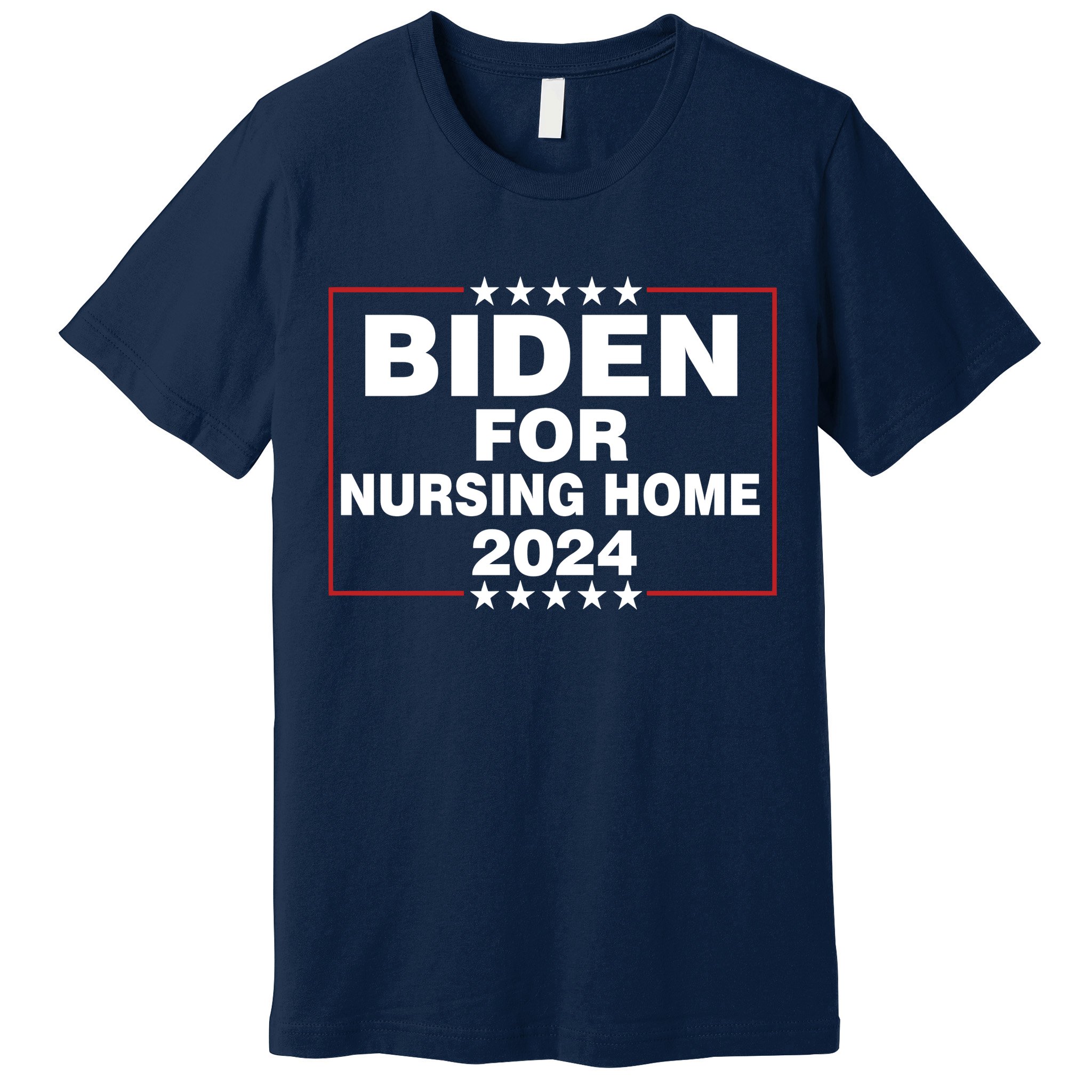 Biden For Nursing Home 2024 Premium T-Shirt