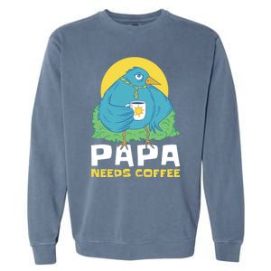 Bird Father Needs Coffee For Fathersday Gift Garment-Dyed Sweatshirt