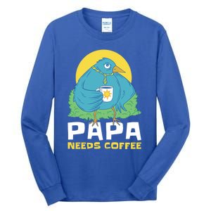 Bird Father Needs Coffee For Fathersday Gift Tall Long Sleeve T-Shirt