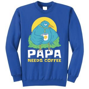 Bird Father Needs Coffee For Fathersday Gift Tall Sweatshirt