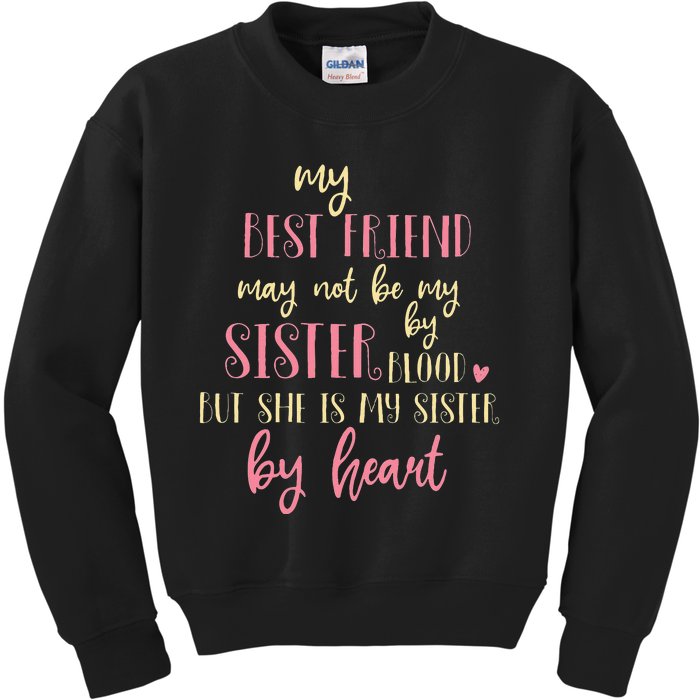 Best Friend Not By Blood But Buy Heart BFF Best Friend Kids Sweatshirt