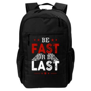 Be Fast Or Last Drag Dirt Racing Race Car Driver Racer Daily Commute Backpack