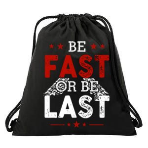 Be Fast Or Last Drag Dirt Racing Race Car Driver Racer Drawstring Bag