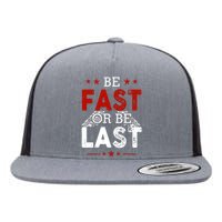 Be Fast Or Last Drag Dirt Racing Race Car Driver Racer Flat Bill Trucker Hat