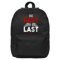 Be Fast Or Last Drag Dirt Racing Race Car Driver Racer 16 in Basic Backpack