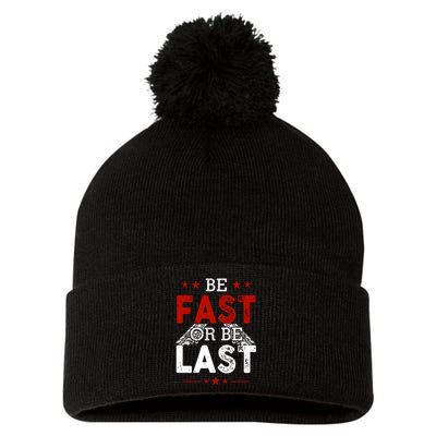 Be Fast Or Last Drag Dirt Racing Race Car Driver Racer Pom Pom 12in Knit Beanie