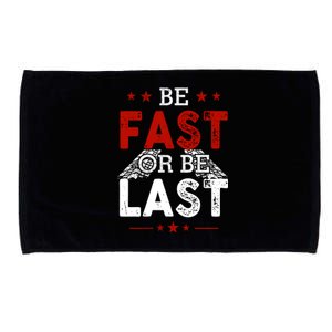 Be Fast Or Last Drag Dirt Racing Race Car Driver Racer Microfiber Hand Towel