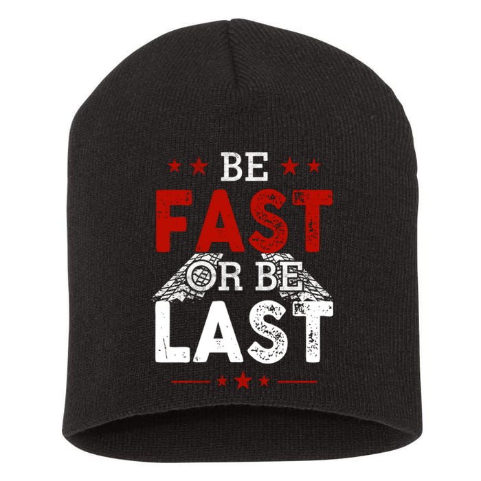 Be Fast Or Last Drag Dirt Racing Race Car Driver Racer Short Acrylic Beanie