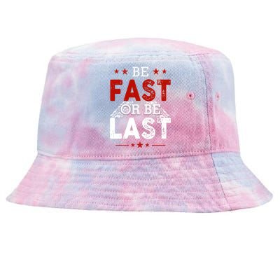 Be Fast Or Last Drag Dirt Racing Race Car Driver Racer Tie-Dyed Bucket Hat