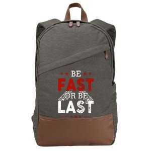 Be Fast Or Last Drag Dirt Racing Race Car Driver Racer Cotton Canvas Backpack