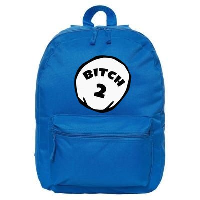 Best Friend Outfits Thing 1 And 2 Bitch 1 And 2 16 in Basic Backpack