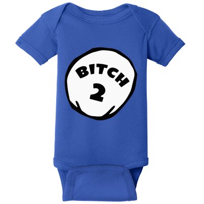 Best Friend Outfits Thing 1 And 2 Bitch 1 And 2 Baby Bodysuit