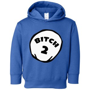 Best Friend Outfits Thing 1 And 2 Bitch 1 And 2 Toddler Hoodie