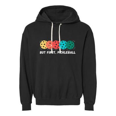 But First Pickleball Funny Vintage Pickleball Player Garment-Dyed Fleece Hoodie