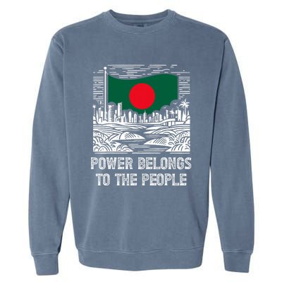 Bangladesh Flag Power Belongs To The People Support National Garment-Dyed Sweatshirt