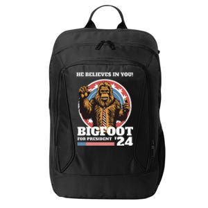 Bigfoot For President 2024 He Believes In You Sasquatch City Backpack