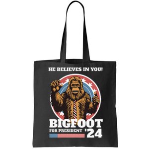 Bigfoot For President 2024 He Believes In You Sasquatch Tote Bag