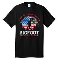 Bigfoot For President Election 2024 Funny Vote Sasquatch Usa Tall T-Shirt