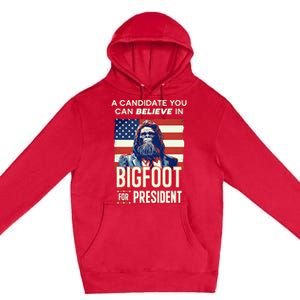 Bigfoot For President Believe Vote Elect Sasquatch Candidate Premium Pullover Hoodie