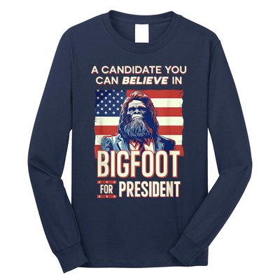 Bigfoot For President Believe Vote Elect Sasquatch Candidate Long Sleeve Shirt