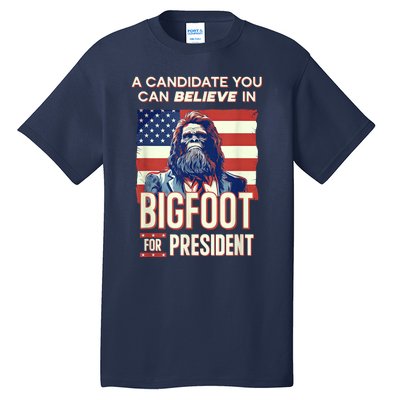 Bigfoot For President Believe Vote Elect Sasquatch Candidate Tall T-Shirt