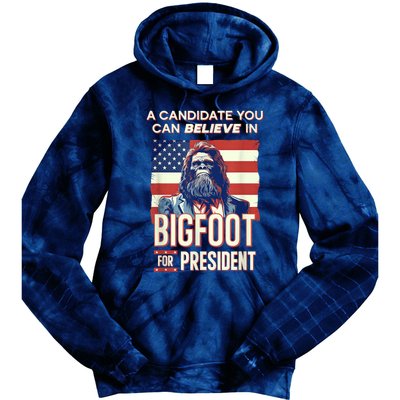 Bigfoot For President Believe Vote Elect Sasquatch Candidate Tie Dye Hoodie