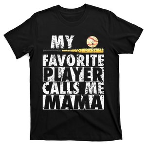 Baseball Favorite Player calls me Mama Softball strike bat T-Shirt