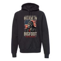 Bigfoot For President Election 2024 Funny Vote Sasquatch Usa Premium Hoodie