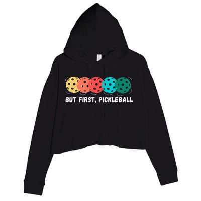 But First Pickleball, Funny Vintage Pickleball Player Crop Fleece Hoodie