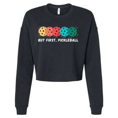But First Pickleball, Funny Vintage Pickleball Player Cropped Pullover Crew