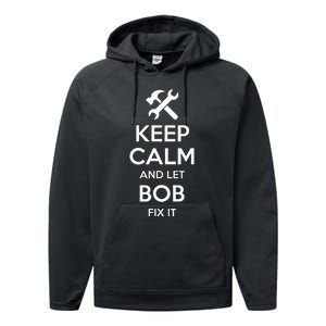 Bob Fix Quote Funny Birthday Personalized Name Gift Idea Performance Fleece Hoodie