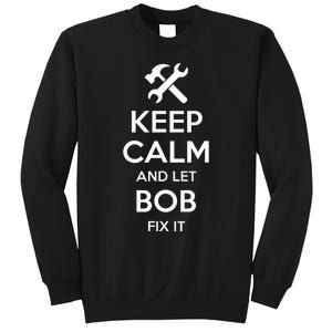 Bob Fix Quote Funny Birthday Personalized Name Gift Idea Sweatshirt