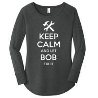 Bob Fix Quote Funny Birthday Personalized Name Gift Idea Women's Perfect Tri Tunic Long Sleeve Shirt