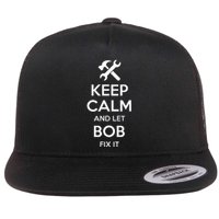 Bob Fix Quote Funny Birthday Personalized Name Gift Idea Flat Bill Trucker Hat