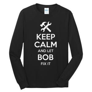 Bob Fix Quote Funny Birthday Personalized Name Gift Idea Tall Long Sleeve T-Shirt