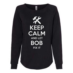 Bob Fix Quote Funny Birthday Personalized Name Gift Idea Womens California Wash Sweatshirt