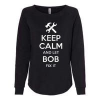 Bob Fix Quote Funny Birthday Personalized Name Gift Idea Womens California Wash Sweatshirt